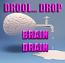 Drool Drop Brain Drain Drool Drop Brain Drain