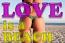 LOVE is a BEACH LOVE is a BEACH