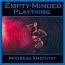 Empty Minded Plaything