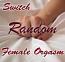 Switch - random female Orgasm Switch - random female Orgasm