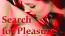 Search for Pleasure