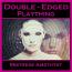 Double Edged Plaything