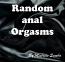 Random anal Orgasms