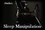 Sleep Manipulation