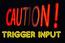 Trigger Input
