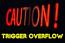 Trigger Overflow