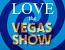 Love the Vegas Show Love the Vegas Show