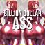 Billion Dollar Ass
