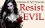 Resist the EVIL