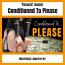 Conditioned To Please