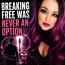 Breaking Free Was Never An Option Breaking Free Was Never An Option