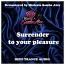 Surrender to your pleasure Surrender to your pleasure