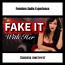 Fake It With Her Fake It With Her