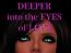 Deeper into the Eyes of LOVE