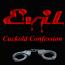 Evil - Cuckold Confession