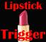 Lipstick trigger