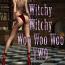 Witchy Witchy Woo Woo Woo TWO