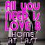 All you NEED is LOVE 8 Home at Last All you NEED is LOVE 8 Home at Last