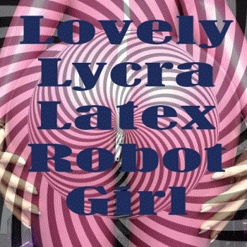 Lovely Lycra Latex Robot Girl