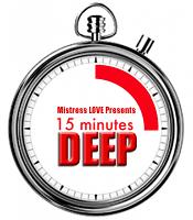 15 Minutes DEEP