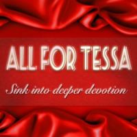 All For Tessa All For Tessa
