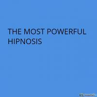 THE MOST POWERFUL HIPNOSIS EVER 