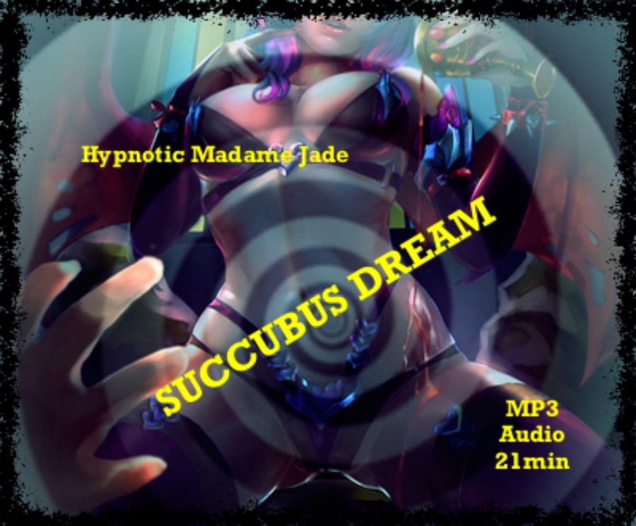 SUCCUBUS DREAM *Femdom MindFuck*. (AUDIO