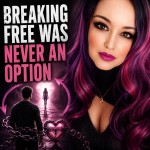 Breaking Free Was Never An Option