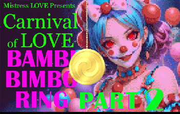 Carnival of LOVE Bambi Bimbo Ring Part 2