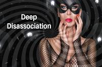 Deep Disassociation Deep Disassociation