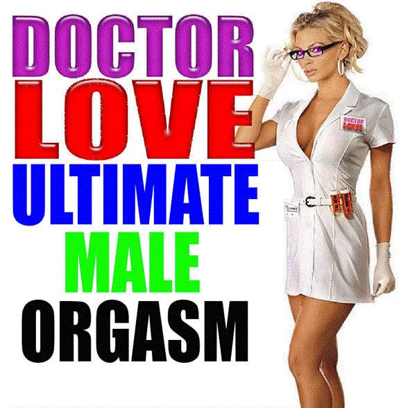 Doctor LOVE Ultimate Male Orgasm