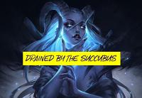 Drained by the Succubus Drained by the Succubus