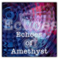 Echoes Of Amethyst