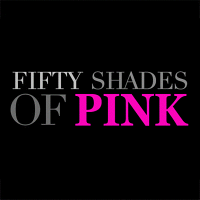 Fifty Shades of PINK Fifty Shades of PINK