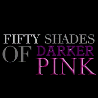 Fifty Shades of Darker PINK