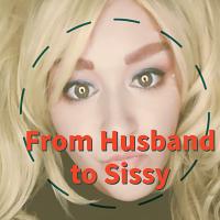 From Husband to Sissy