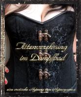 Tittenverehrung im Dampfbad