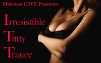 Irresistible Titty Trance