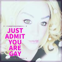 Just Admit you are Gay