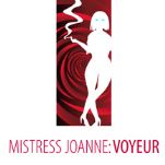 Mistress Joanne: Voyeur Mistress Joanne: Voyeur