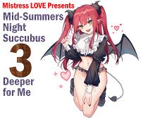 Mid-Summers Night Succubus 3 Deeper for Me