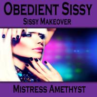 Obedient Sissy - Sissy Makeover