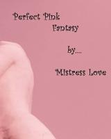 Perfect Pink Fantasy Perfect Pink Fantasy