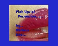 Pink Lips of Persuasion
