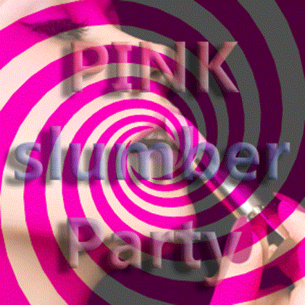PINK Slumber Party