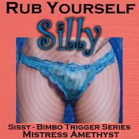 Rub Yourself Silly