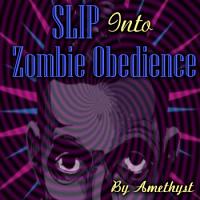 SLIP Into Zombie Obedience