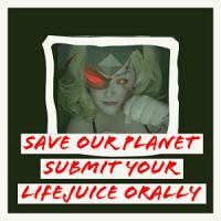 Save our Planet Submit your lifejuice orally Save our Planet Submit your lifejuice orally