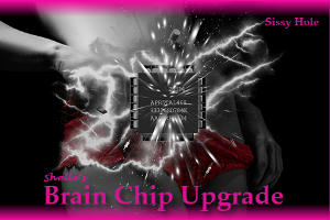 Brain Chip - Implant Upgrade-Sissy Hole Brain Chip - Implant Upgrade-Sissy Hole