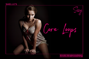Core Loops - Sissy